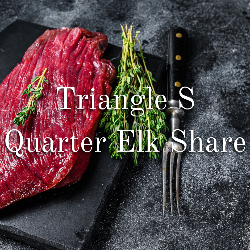 Triangle S Quarter Elk Share