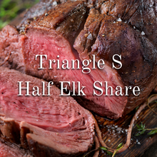 Load image into Gallery viewer, Triangle S Half Elk Share
