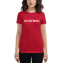 Load image into Gallery viewer, Let&#39;s Get Beefy Womens short sleeve t-shirt
