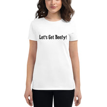 Load image into Gallery viewer, Lets Get Beefy Womens short sleeve t-shirt
